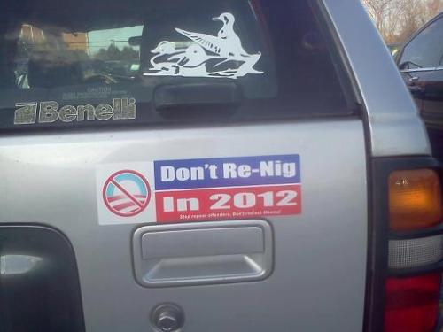 Bumper Sticker:  Don't Re-Nig in 2012.