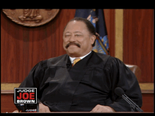 Judge Joe Brown shrugs.