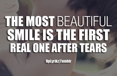 quote #the best smile #after tears #crying #smile
