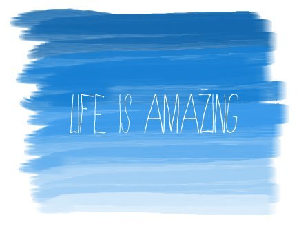 life #life is amazing #life is good #blue #color blog #color