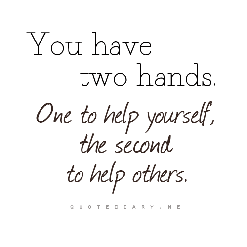 quotediaryofficial:

Help yourself and others…
