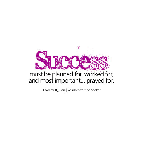 khadimulquran:

Success must be…
