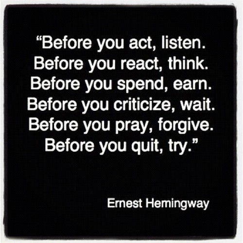Good morning. #pma #truth #sayings #quotes #inspiration #realtalk #wordstoliveby #hemingway (Taken with instagram)
