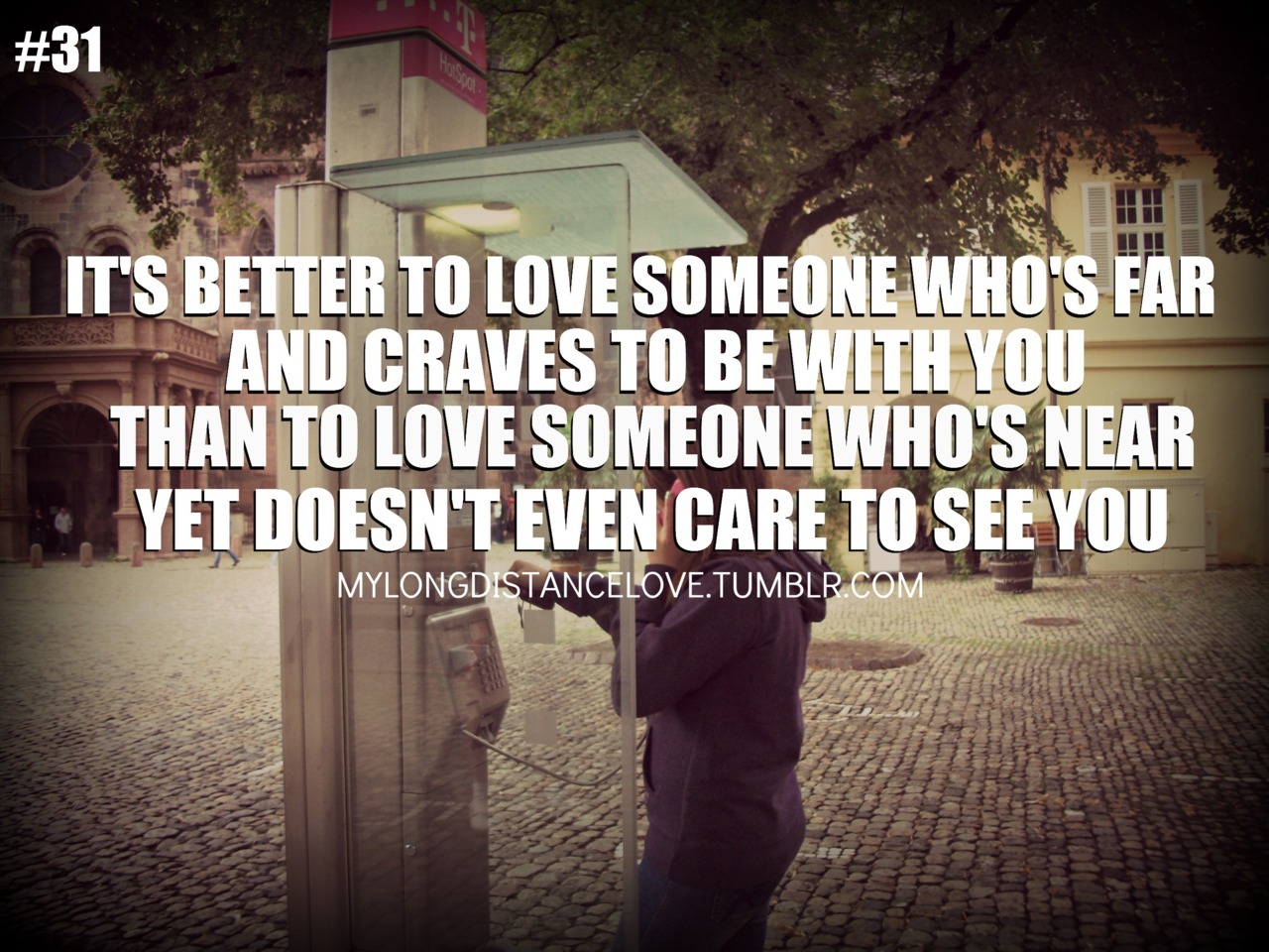 to love someone whoâ€™s far away and craves to be with youthan to love ...