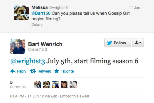 
Q: Can you please tell us when Gossip Girl begins filming?A: July 5th, start filming season 6

