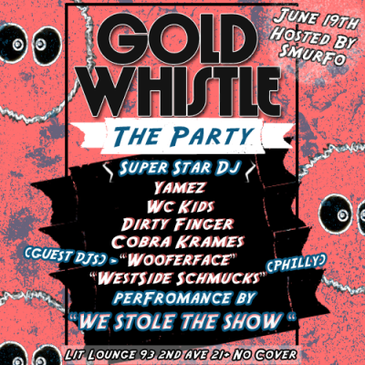 Tue: #GoldWhistle The Party! @WCkidsnyc @CobraKrames @Yamez1 @DIRTYFINGER Special DJ guests: @Wooferface @AmpstarrWSS (Westside Schmucks)  + LIVE: @WeStoleTheShow! Packed line up for our almost weekly basement mayhem! Lit Lounge No cover 21+ 93 2nd ave. (Get Facebooked)