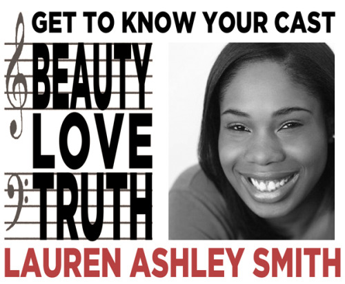 Hey gang. Louie from Beauty Love Truth Headquarters here with a new, regular BLT feature: Get to Know Your Cast. Over the next few days, get ready to hear someÂ excellentÂ answers to questions posed to the cast for our upcoming show! You can see these splendid folks improvise on June 28th, 8PM at The PIT (123 E24th St), inspired by our musical guests Amazing Jellies. Get your tickets here!<br /><br /><br /><br />
First up, BLT newcomer Lauren Ashley Smith drops us someÂ knowledge:<br /><br /><br /><br />
3 things you have done, invented and/or thought!<br /><br /><br /><br />
1. When I was 15, I ziplined through the rain forest in Costa Rica. That was pretty rad.<br /><br /><br /><br />
2. For the past few years, I&#8217;ve written some pretty involved recaps of the trainwreckiest show on television, &#8220;Teen Mom.&#8221;<br /><br /><br /><br />
3. Everyone deserves to be treated with fairness and love. Everyone. This is what I think.<br /><br /><br /><br />
3 things in the future (immediate or far) that you&#8217;re looking forward to:<br /><br /><br /><br />
1. The weekend! Doesn&#8217;t matter which weekend. Any weekend will do. They are the bomb.<br /><br /><br /><br />
2. Seeing my favorite artist, Robyn, perform live again sometime soon. She is beauty, love, and truth rolled into one platinum blonde pop star.<br /><br /><br /><br />
3. What is this, a trick question? The Beauty Love Truth show, of course!!<br /><br /><br /><br />
What springs to mind when you hear:<br /><br /><br /><br />
1. BEAUTY! My grandparents. They&#8217;re in their 80s, have been married for 56 years, and met during the Montgomery Bus Boycott. They are two of the coolest people on planet earth. Their love for family and each other and their service to the community is beautiful.<br /><br /><br /><br />
2. LOVE! My puppy, Jelly!! He loves life and the world with no filter or bias. It&#8217;s amazing to wake up to every morning.<br /><br /><br /><br />
3. TRUTH! Love. You can&#8217;t have real love without total truth.<br /><br /><br /><br />
Tomorrow: Birch Harms.
