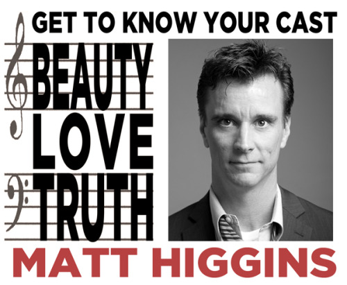 Hello Beauty Love Truthers. It&#8217;s time for the final Get to Know Your Cast for this month. The show is today! Let us know if you enjoyed this new feature when we see you today at the show, 8PM at The PIT (123 E24th St).Â Get tickets for the show here.Â OK, time for Matt Higgins to inspire us to no end:<br /><br /><br /><br />
3 things I have done, invented, thought â€¢ On a very personal level, I am most grateful for my relationship with Tracie, my beautiful and gifted wife. Tracie is, hands down, the funniest person I have ever known. And I have known a million hilarious people. The luckiest/ smartest thing I ever did was, 21 years ago, to commit myself forever in love and friendship to Tracie. Because of this, I experience a profound truth; with commitment comes freedom. â€¢ Another thing that I did, for which I am so happy, was to say yes to Todd Stashwick when he asked me to be part of an improvisation group he was forming. I have such fond and vivid memories of breaking into an abandoned Hellâ€™s Kitchen apartment on hot summer nights with Todd, Kevin Scott, Jay Rhoderick, John Theis, and Shira Piven. It was our theater laboratory. We loved it. Itâ€™s all we wanted. Then one night, as we were hanging out on the fire escape laughing our asses off, Shira said, â€œI know you guys said you donâ€™t want to, but I really think we should do this for an audienceâ€. Todd named us Burn Manhattan. â€¢ Iâ€™ve often thought that many, many more people, maybe most, are artists of some kind or other, but they may never have the means or opportunity to reveal it, or have it revealed. 3 things in the future I am looking forward to â€¢ I am whole-heartedly looking forward to July 14, 2012; my daughter Kierstinâ€™s wedding day. â€¢ I am looking forward to Beauty Love Truth rehearsals and performances, Jam Man Stables Friday July 27, 2012 The PIT Underground, and Up Theater Companyâ€™s fall production of â€œK Coma Josephâ€ by Kirby Fields. â€¢ I am so looking forward to jumping waves this summer with my daughter Oona. What Springs to mind when I hearâ€¦ â€¢ Beauty o Tracie o Oona o Kierstin o New York City â€¢ Love o Itâ€™s the ultimate goal of all we do, isnâ€™t it, to have a more loving life. â€¢ Truth o Openness o For some reason, as I know think of â€œtruthâ€, I think of something Keith Johnstone wrote in Impro; â€œItâ€™s no good telling the student he isnâ€™t to be held responsible for the content of his imagination, he needs a teacher who is living proof that the monsters are not real, and the imagination will not destroy you. Otherwise the student will have to go on pretending to be dull.â€ o The truth is I feel profoundly grateful to play with Beauty Love Truth.