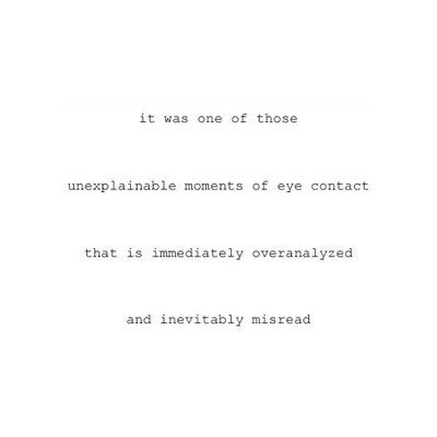 It was one of those unexplainable moments of eye contact | FOLLOW BEST LOVE QUOTES ON TUMBLR  FOR MORE LOVE QUOTES