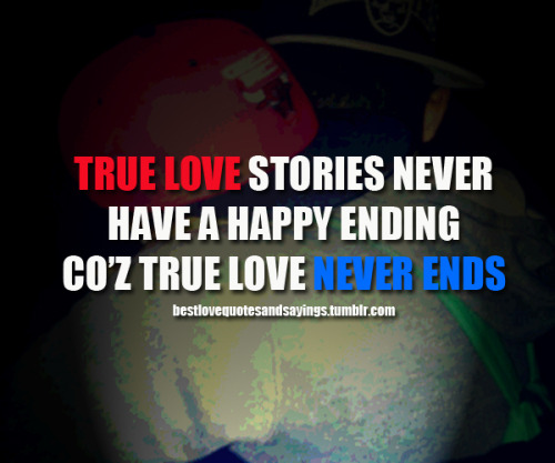 ending co’z true love never endsFollow best love quotes and sayings ...