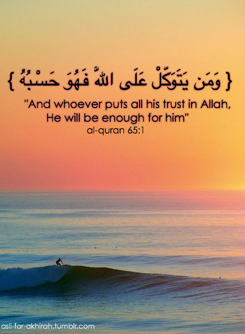 Whoever puts all his trust in Allah&#8230;