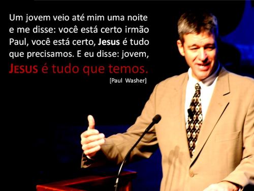 Amo as ministrações de Paul Washer. Suas palavras mudaram e muito a minha forma de agir e pensar como cristão.