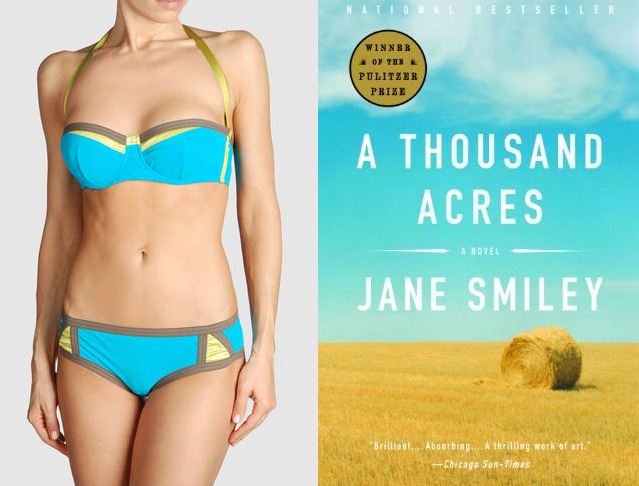 The book: A Thousand Acres by Jane Smiley<br /><br />The first sentence: At sixty miles per hour, you could pass our farm in a minute, on County Road 686, which ran due north into the T intersection at Cabot Street Road.<br /><br />The bikini: Antonio Marras il Mare Bikini