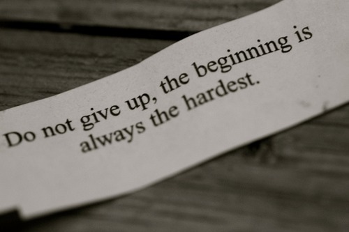 Do not give up, the beginning is always the hardest | CourtesyFOLLOW BEST LOVE QUOTES ON TUMBLR  FOR MORE LOVE QUOTES