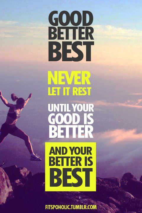 Featured image of post Good Better Best Quote : 60 of the best travel quotes and inspirational quotes.