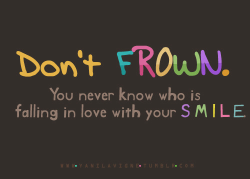 You never know who is falling in love with your smile | CourtesyFOLLOW BEST LOVE QUOTES ON TUMBLR  FOR MORE LOVE QUOTES