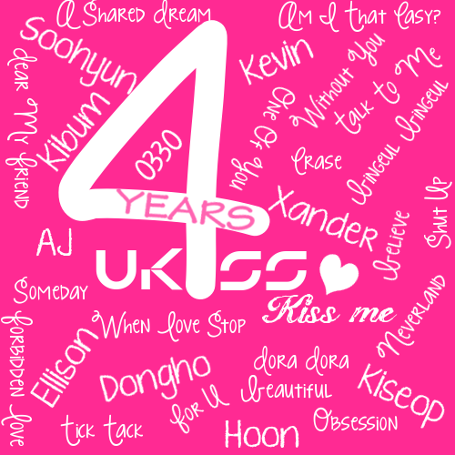 Happy 4th Anniversary for UKISS &#160;!!!  Hope UKISS and KISS ME will be together until the end..  #my edit. sorry if it not pretty at all  &gt;.&lt;