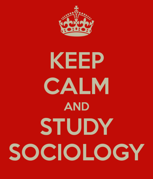 soc-crim-anth:

Keep Calm and Study Sociology