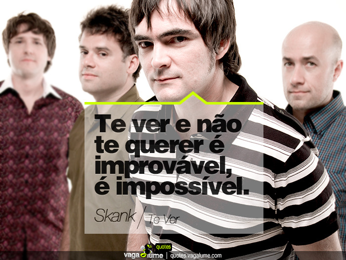 &#8220;Te ver e não te querer é improvável, é impossível.&#8221; - Te Ver (Skank)


Source: vagalume.com.br