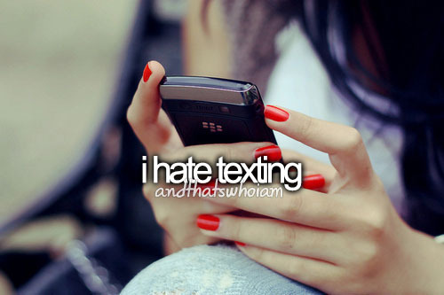 I can totally relate to this :O Texting can be so annoying! :D