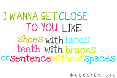 (via I wanna get closer to you like sentences without spaces | Best Tumblr Love Quotes)