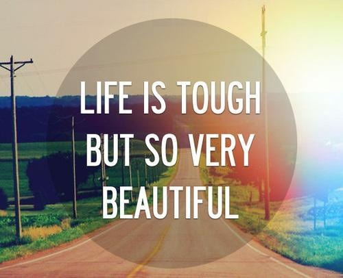 ... beautiful beautiful life life is tough tumblr text text quotes tumblr