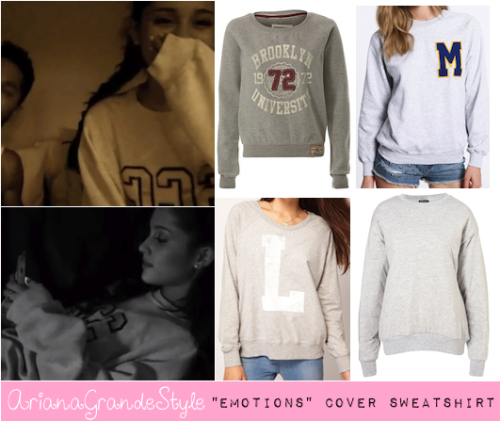 *Very requested* Ariana&#8217;s sweatshirt in her &#8220;emotions&#8221; cover video.I couldn&#8217;t find the exact sweatshirt (some anon told me that &#8220;SCC&#8221; stands for some college or university, but I couldn&#8217;t find the sweatshirt on that website, what so ever, I found inspired pieces instead!). 1. Grey Brooklyn Sweater from New Look. 2. Vintage Customised Letterman Sweatshirt from UO. 3. &#8216;L&#8217; Slouchy Sweatshirt from Asos. 4. Wadded Sweater from Topshop.  