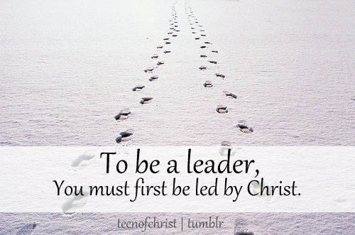 To be the best leader you can be, allow yourself to be taught by THE best leader of all, JC! :)