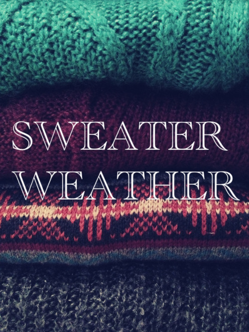 Sweater Weather !