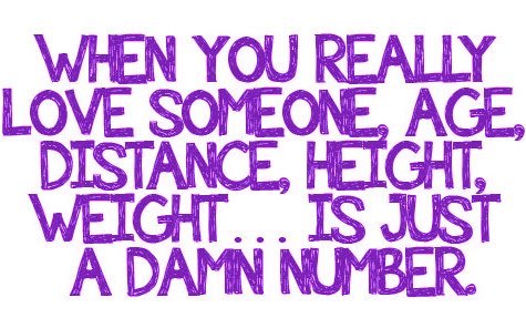 when you really love someone, age, distance, height, weightâ€¦ is just ...