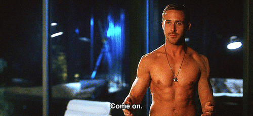 Ryan Gosling Come On