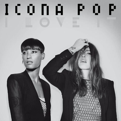 Icona Pop \' I love It (Eccentrix boy remix)