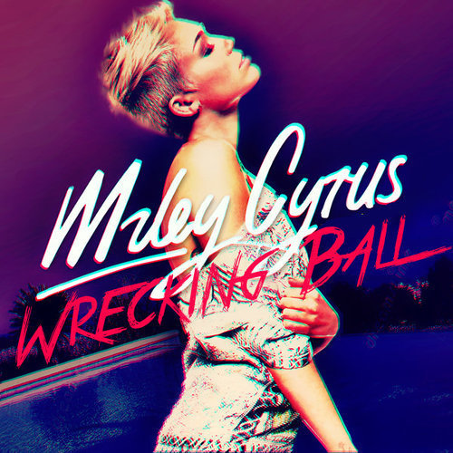 Miley Cyrus: Wrecking Ball.