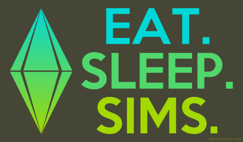 EAT. SLEEP. SIMS.