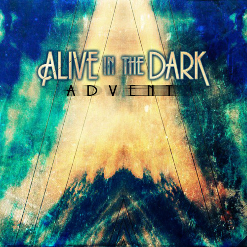 Alive In The Dark - Advent (2013)