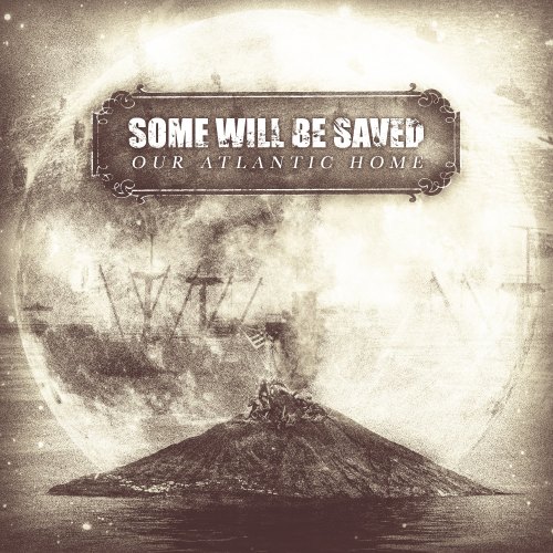 Some Will Be Saved - Our Atlantic Home [EP] (2013)