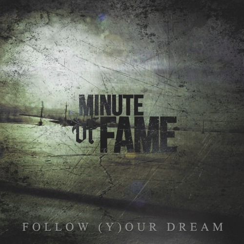 Minute Of Fame - Follow (y)our dream [EP] (2013)