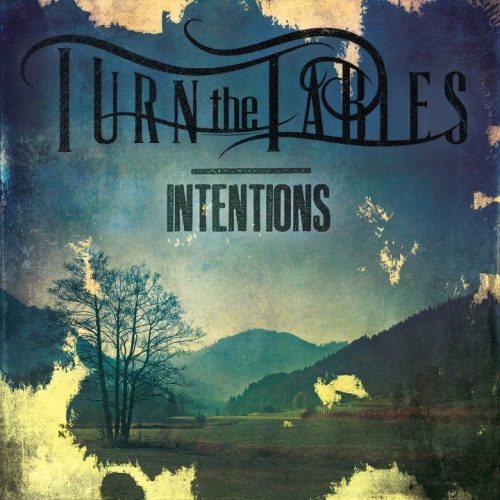 Turn The Tables - Intentions [EP] (2012)