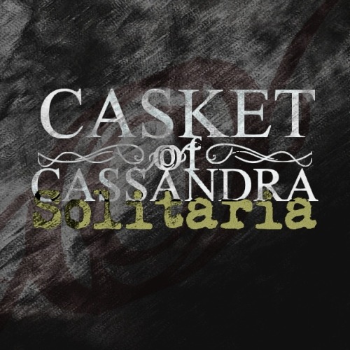 Casket Of Cassandra - Solitaria [EP] (2013)
