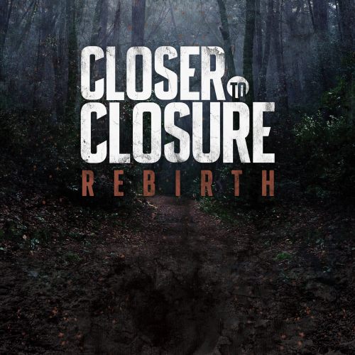 Closer To Closure - Rebirth [EP] (2013)