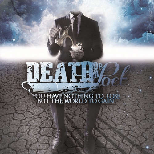Death Of A Poet - You Have Nothing To Lose But The World To Gain (2013)
