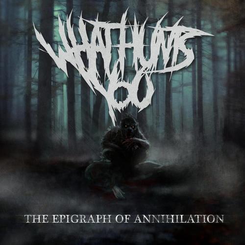 What Hunts You - The Epigraph of annihilation [EP] (2013)
