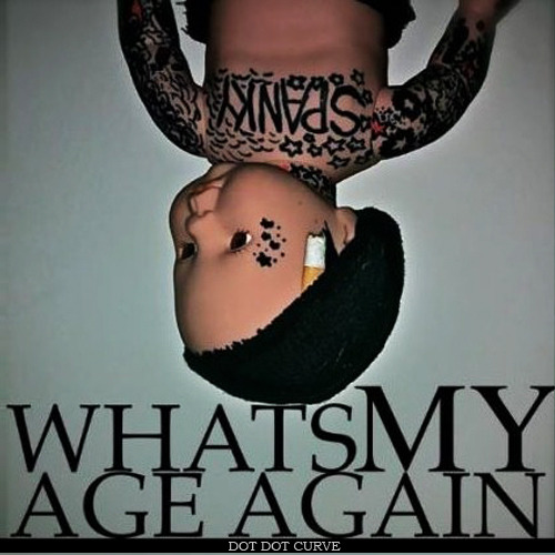Dot Dot Curve :) - Whats my age again (2012)