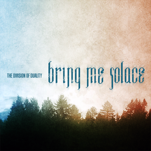 Bring Me Solace - The Division Of Duality [EP] (2013)
