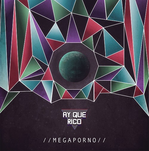 Ay Que Rico - Megaporno [single] (2013)