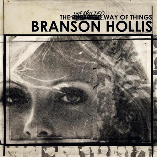 Branson Hollis - The Unexpected Way Of Things (2013)
