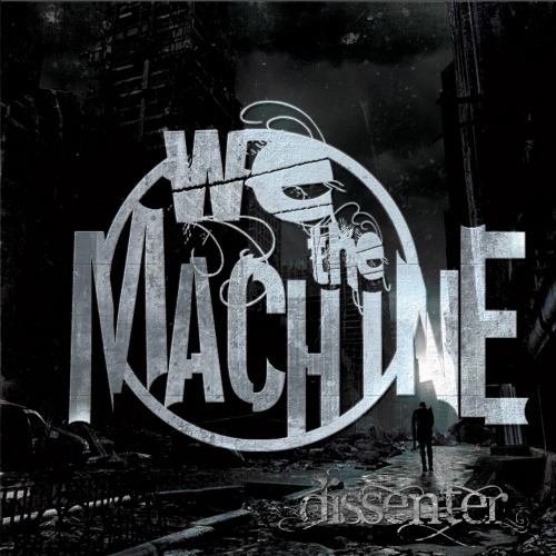 We The Machine - Dissenter [EP] (2013)