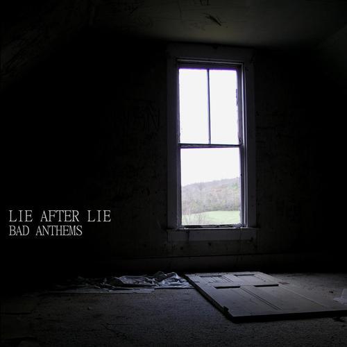 Lie After Lie - Bad Anthems [EP] (2012)