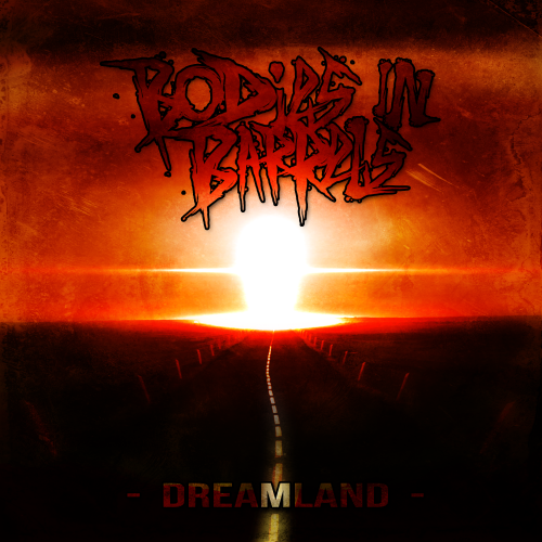 Bodies In Barrels - Dreamland [EP] (2012)