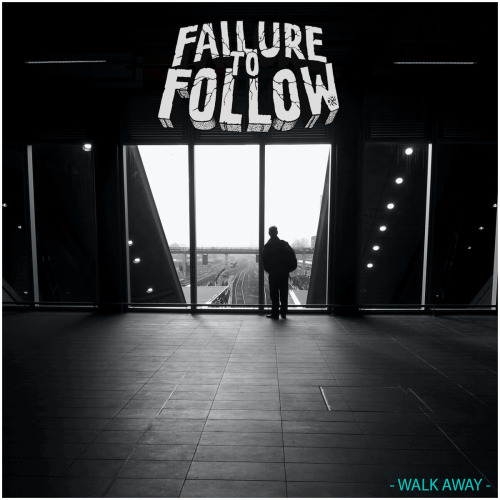 Failure To Follow - Walk Away [EP] (2013)